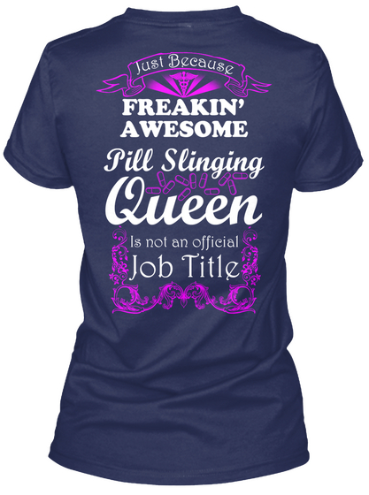 Just Because Freakin' Awesome Till Slinging Queen Is Not An Official Job Title Navy Maglietta Back