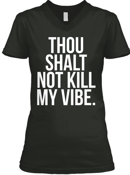 Thou Shalt Not Kill My Vibe Black Kaos Front