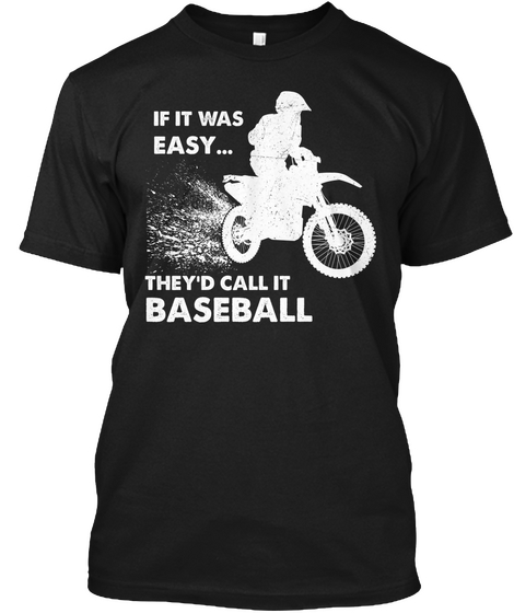 If It Was Easy...  They'd  Call It Baseball Black T-Shirt Front