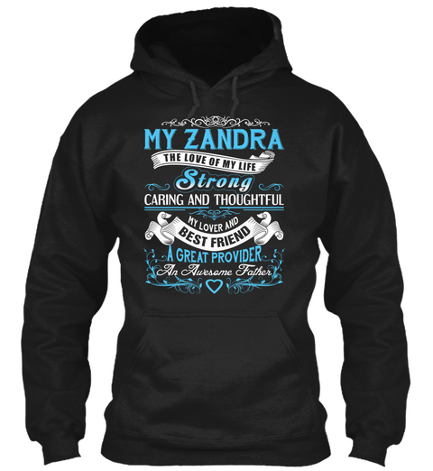 My Zandra   The Love Of My Life. Customizable Name Black T-Shirt Front