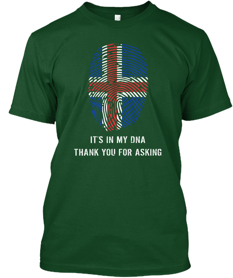 It's In My Dna Thank You For Asking Deep Forest T-Shirt Front