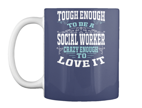 Tough Enough To Be A Social Worker Crazy Enough To Love It Dk Navy T-Shirt Front