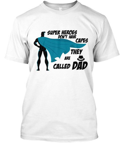 My Dad Is A Hero White T-Shirt Front