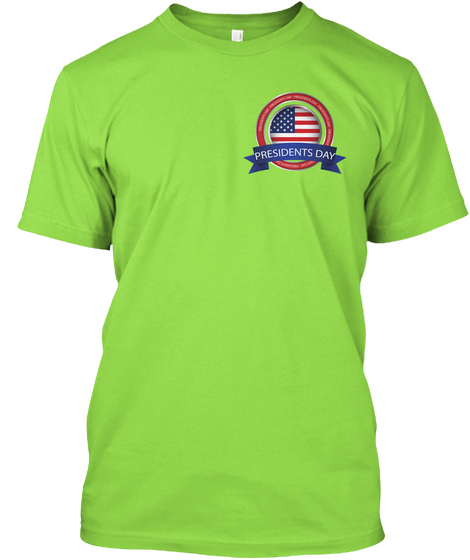 Presidents Day 2017 Lime T-Shirt Front