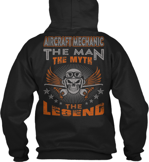 Aircraft Mechanic The Man The Myth The Legend Black T-Shirt Back