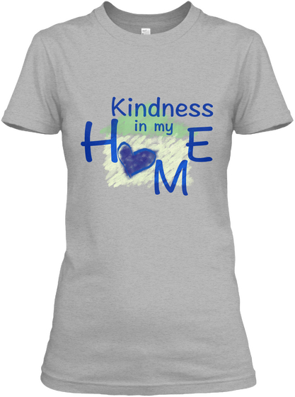 Kindness In My Home Sport Grey Camiseta Front