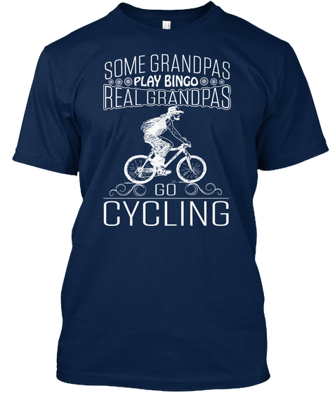 Some Grandpas Play Bingo Real Grandpas Go Cycling Navy áo T-Shirt Front