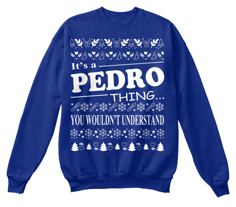 It's A Pedro Thing You Wouldn't Understand Deep Royal  T-Shirt Front