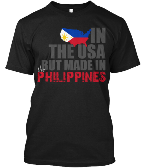 In The Usa But Made In Philippines Black T-Shirt Front