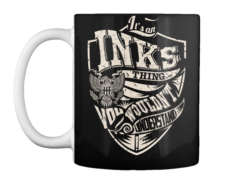 Mug   It's An Inks Thing Black T-Shirt Front