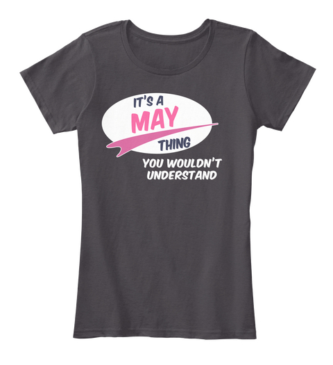 It's A May Thing! Heathered Charcoal  T-Shirt Front