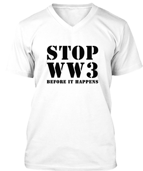 Stop Ww3 White T-Shirt Front