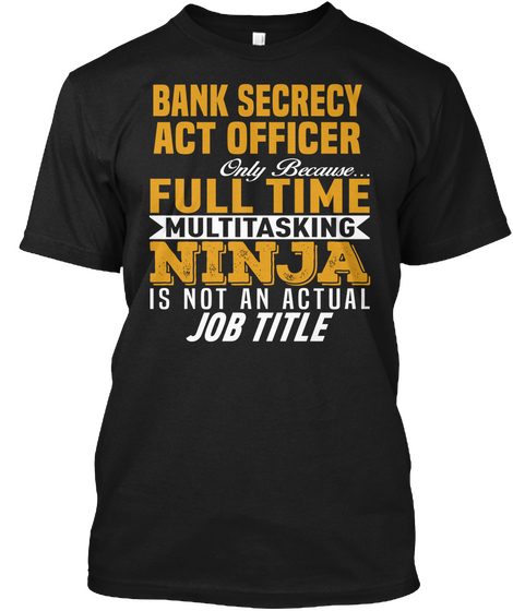 Bank Secrecy Act Officer Black Camiseta Front