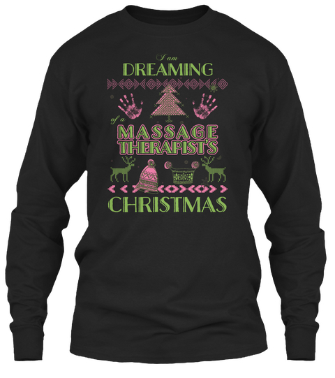 I Am Dreaming Massage Therapist's Christmas Black Kaos Front