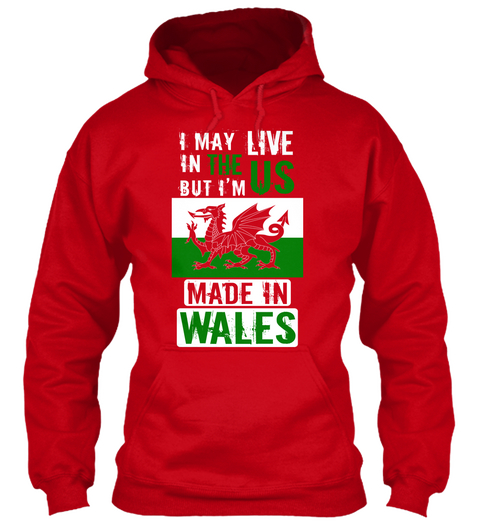 I May Live In The Us But I'm Made In Wales Red T-Shirt Front