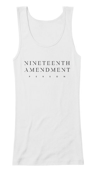 Nineteenth Amendment Person White Maglietta Front
