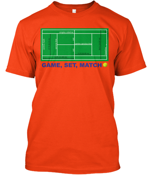 Game, Set, Match Deep Orange  T-Shirt Front
