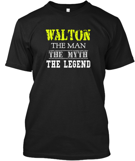 Walton The Man The Myth The Legend Black T-Shirt Front