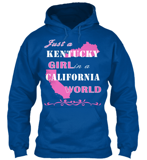 Just A 
Kentucky
Girl In A
California
World Royal T-Shirt Front