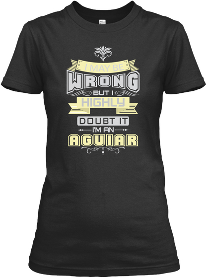 May Be Wrong Aguiar T Shirts Black Camiseta Front