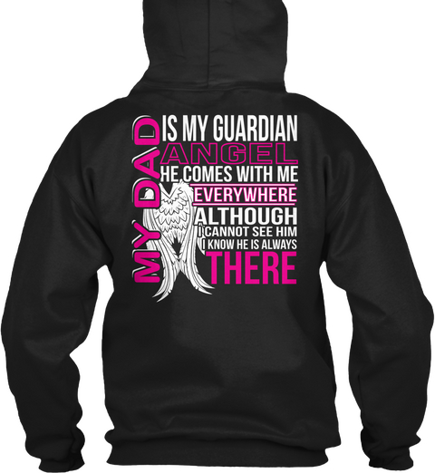  My Dad Is My Guardian Angel He Comes With Me Everywhere Although I Cannot See Him I Know He Is Always There Black Camiseta Back