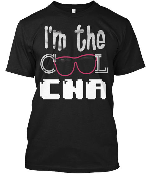 I'm The Cool Cna Black T-Shirt Front