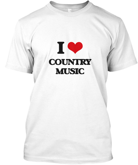 I Love Country Music White T-Shirt Front