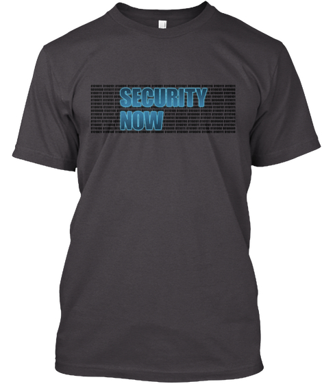 Security Now Heathered Charcoal  T-Shirt Front