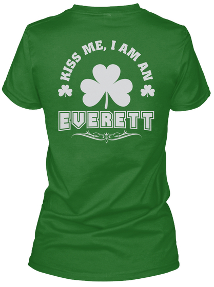 Kiss Me I Am Everett Thing T Shirts Irish Green Maglietta Back