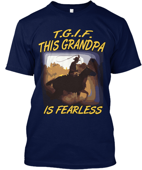 T.G.I.F This Grandpa Is Fearless Navy T-Shirt Front