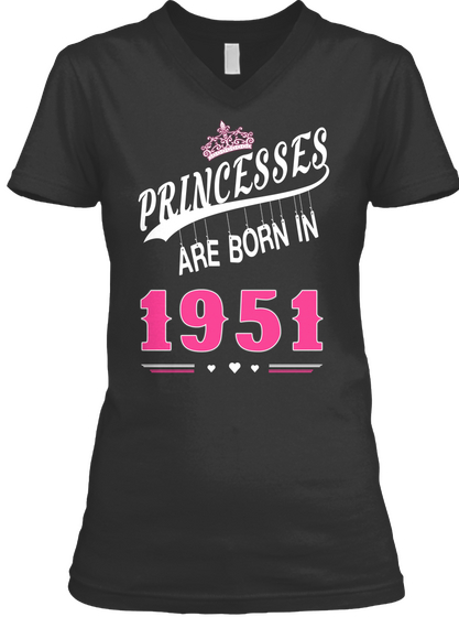 Princesses Are Born In 1951 Black T-Shirt Front