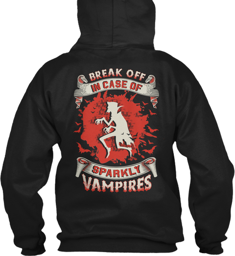 Break Off In Case Of Sparkly Vampires Black áo T-Shirt Back