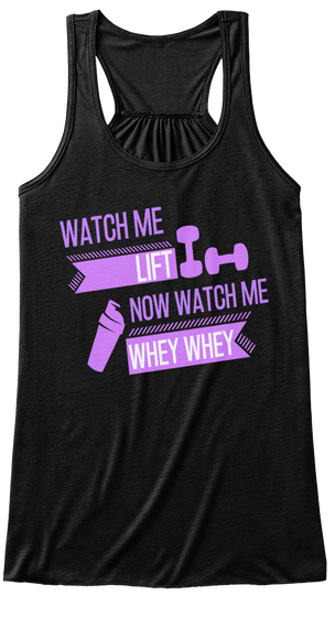 Watch Me Lift Now Watch Me Whey Whey Black Kaos Front