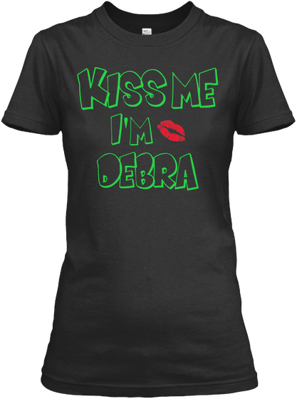 Kiss Me I'm Debra Black Kaos Front