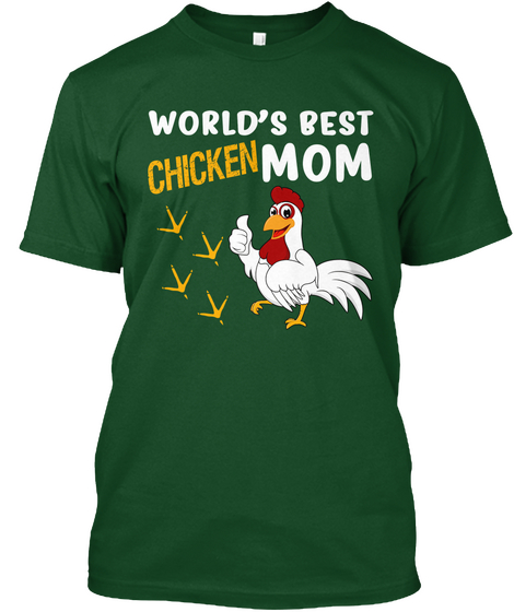 World's Best Chicken Mom Deep Forest T-Shirt Front