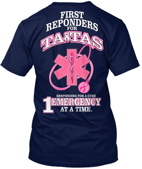 First Reponders For Tatas Responding For A Cure 1 Emergency At A Time. Navy T-Shirt Back