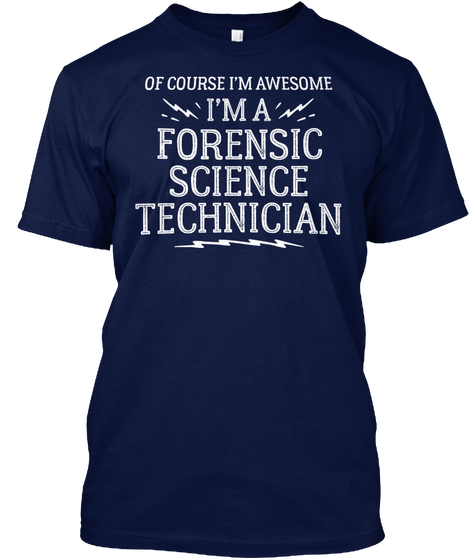 Of Course I'm Awesome I'm A Forensic Science Technician Navy áo T-Shirt Front