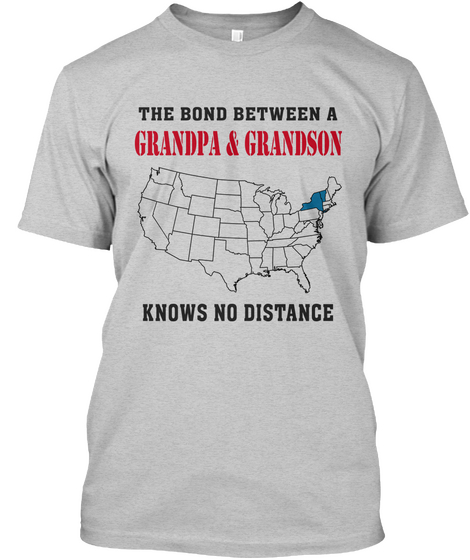 The Bond Between Grandpa And Grandson Know No Distance New York   Vermont Light Steel T-Shirt Front