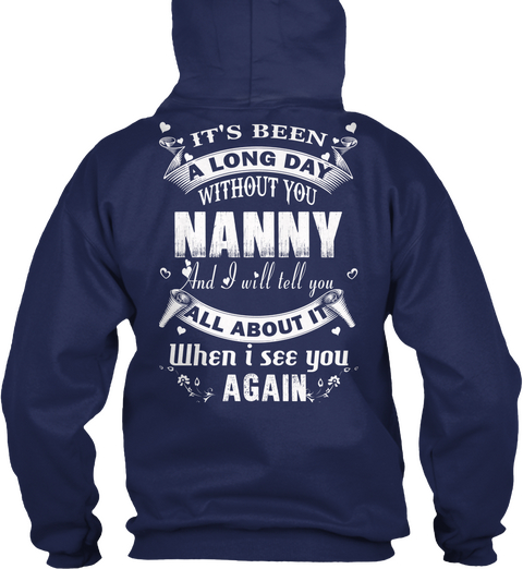 It's Been A Long Day Without You Nanny And I Will Tell You All About It When I See You Again Navy T-Shirt Back
