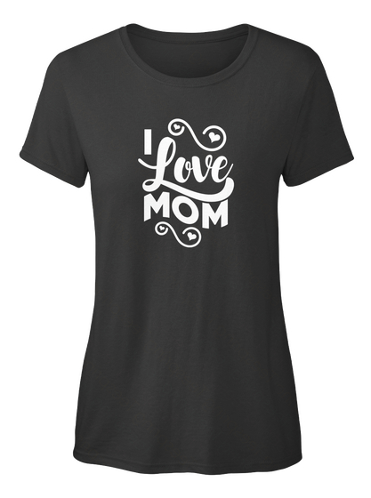 I Love Mom Black Camiseta Front
