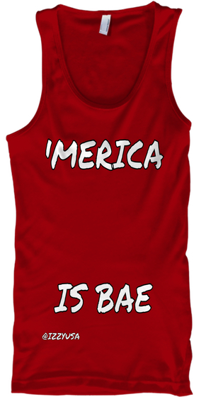 'merica Is Bae @Izzyusa Red T-Shirt Front