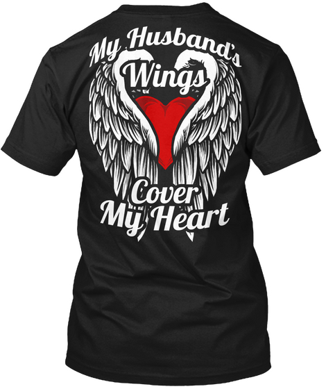 My Husband's Wings Cover My Heart My Husband's Wings Cover My Heart Black T-Shirt Back