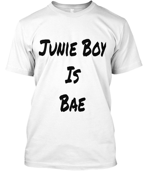 Junie Boy Is Bae White áo T-Shirt Front
