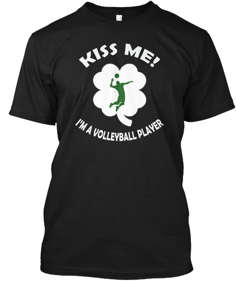 Kiss Me Volleyball Shirt Black T-Shirt Front
