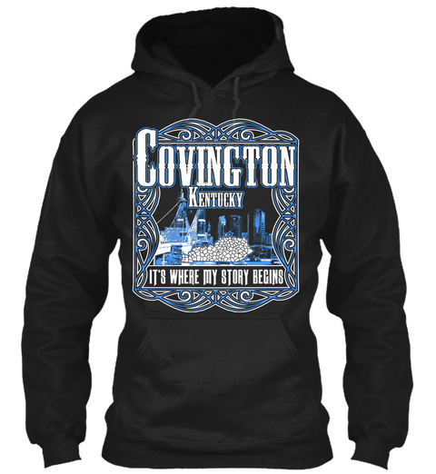 Covington Kentucky It's Where My Story Begins Black T-Shirt Front