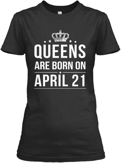 Queens Are Born On April 21 Black Kaos Front