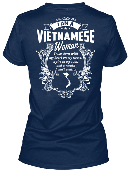 I Am A Vietnamese Woman I Was Born With My Heart On My Sleeve, A Fire In My Soul, And A Mouth I Can't Control Navy Camiseta Back
