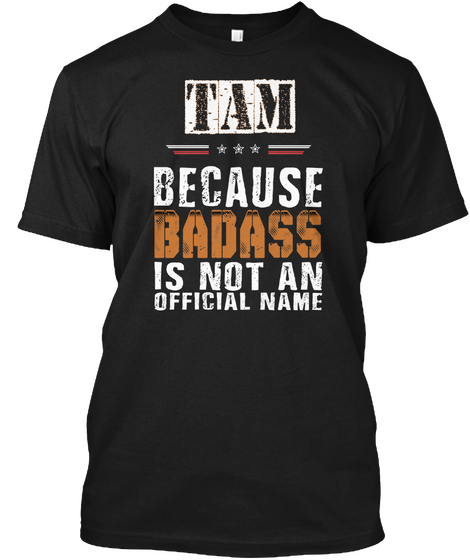 Tam Badass Isn't Name Black áo T-Shirt Front