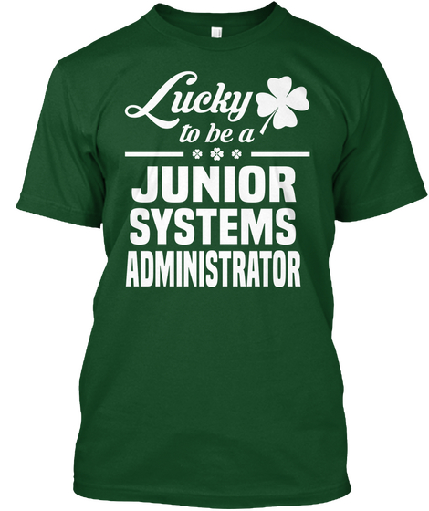 Junior Systems Administrator Deep Forest T-Shirt Front