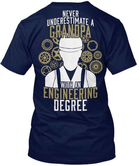 Never Underestimate A Grandpa With An Engineering Degree Navy áo T-Shirt Back